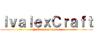 ＩｖａｌｅｘＣｒａｆｔ (Y Tito el pinguino)