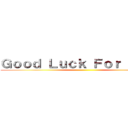 Ｇｏｏｄ Ｌｕｃｋ Ｆｏｒ ＵＰＳＲ ()
