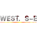 ＷＥＳＴ．Ｓ－Ｅ ()