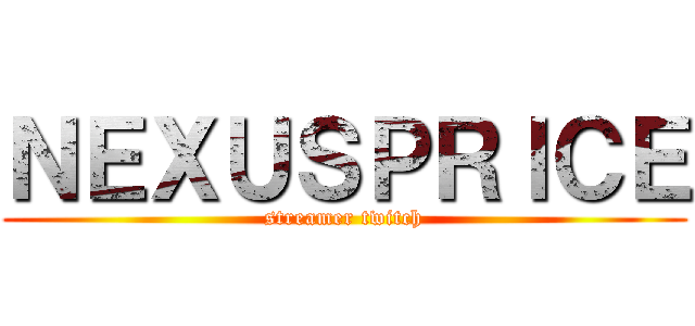 ＮＥＸＵＳＰＲＩＣＥ (streamer twitch)