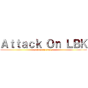 Ａｔｔａｃｋ Ｏｎ ＬＢＫ (partner in crimes)
