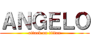 ＡＮＧＥＬＯ (attack on tittan)