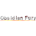 Ｏｂｓｉｄｉａｎ Ｆｕｒｙ (Rogue Jeager)