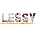 ＬＥＳＳＹ (ATTACK ON RED PANDA)