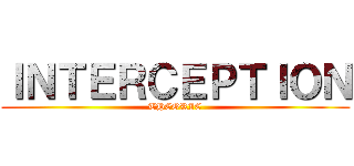 ＩＮＴＥＲＣＥＰＴＩＯＮ (THEORIE)