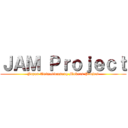 ＪＡＭ Ｐｒｏｊｅｃｔ (Japan Animationsong Makers Project)