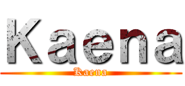 Ｋａｅｎａ (Kaena)