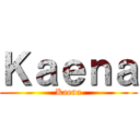 Ｋａｅｎａ (Kaena)
