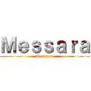 Ｍｅｓｓａｒａ (Messara )