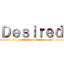 Ｄｅｓｉｒｅｄ (attack on titan)