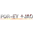 ＰＯＲ－ＥＹ ＋ＪＡＯ (Por Ey and Friends)