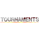 ＴＯＵＲＮＡＭＥＮＴＳ ()