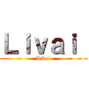 Ｌｉｖａｉ  (Livai)