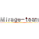 Ｍｉｒａｇｅ－ｔｅａｍ (attack on Titan)