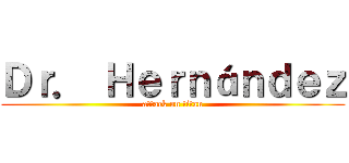 Ｄｒ． Ｈｅｒｎáｎｄｅｚ (attack on titan)
