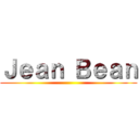 Ｊｅａｎ Ｂｅａｎ ()