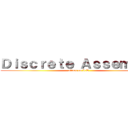 Ｄｉｓｃｒｅｔｅ Ａｓｓｅｍｂｌｙ (attack on I.T)