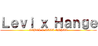 Ｌｅｖｉ ｘ Ｈａｎｇｅ (CEBOL X MATA EMPAT)