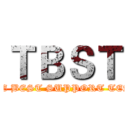 ＴＢＳＴ (THE BEST SUPPORT TEAM)