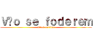 Ｖãｏ ｓｅ ｆｏｄｅｒｅｍ (Attack on dilma)