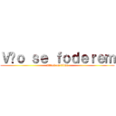Ｖãｏ ｓｅ ｆｏｄｅｒｅｍ (Attack on dilma)