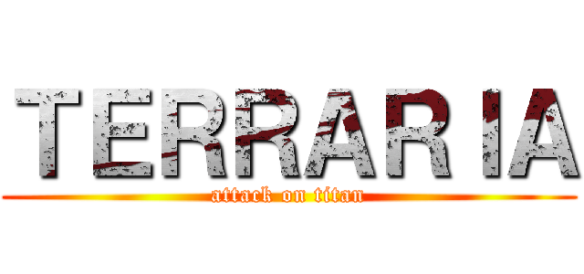 ＴＥＲＲＡＲＩＡ (attack on titan)