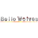 Ｂｅｌｌｏ Ｗｏｌｖｅｓ (男前な狼)