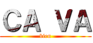 ＣＡ ＶＡ (bien)