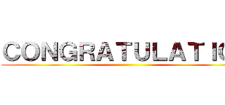 ＣＯＮＧＲＡＴＵＬＡＴＩＯＮ ()