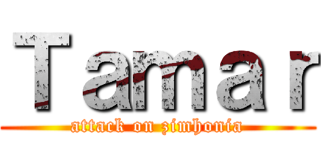 Ｔａｍａｒ (attack on zimhonia)