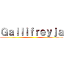Ｇａｌｌｉｆｒｅｙｊａ ()