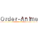 Ｏｒｄｅｒ－Ａｎｉｍｅ (อนิเมะซับไทย พากย์ไทย)