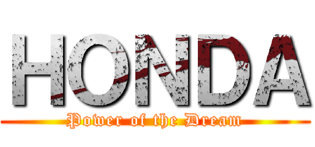 ＨＯＮＤＡ (Power of the Dream)