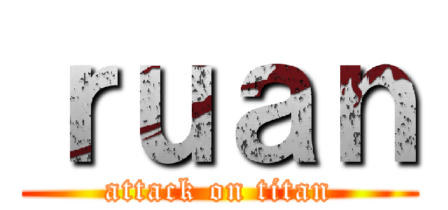 ｒｕａｎ (attack on titan)