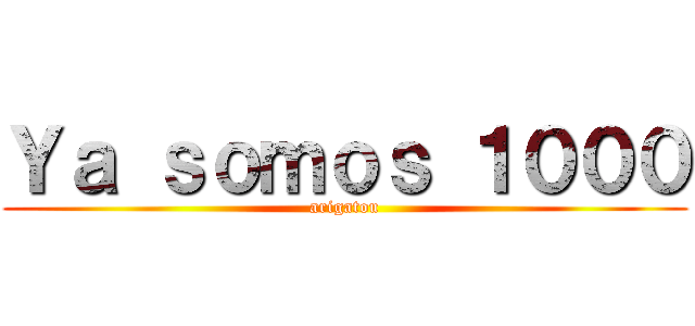 Ｙａ ｓｏｍｏｓ １０００ (arigatou)