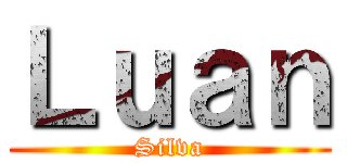 Ｌｕａｎ (Silva)