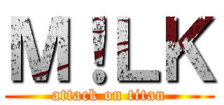Ｍ！ＬＫ (attack on titan)