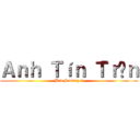 Ａｎｈ Ｔíｎ Ｔｒầｎ (Bad Sunday !!)