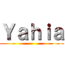 Ｙａｈｉａ ()