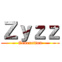 Ｚｙｚｚ (Generetion)