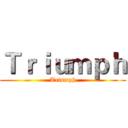 Ｔｒｉｕｍｐｈ (Triumph)