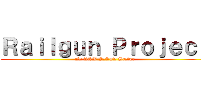 Ｒａｉｌｇｕｎ Ｐｒｏｊｅｃｔ (An AQW Private Server)