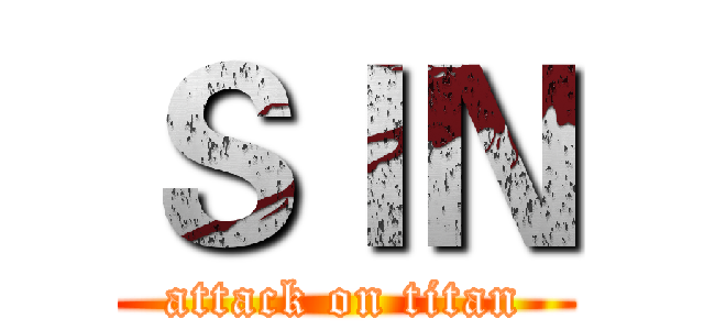 ＳＩＮ (attack on titan)