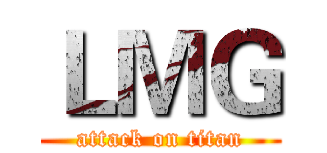 ＬＭＧ (attack on titan)