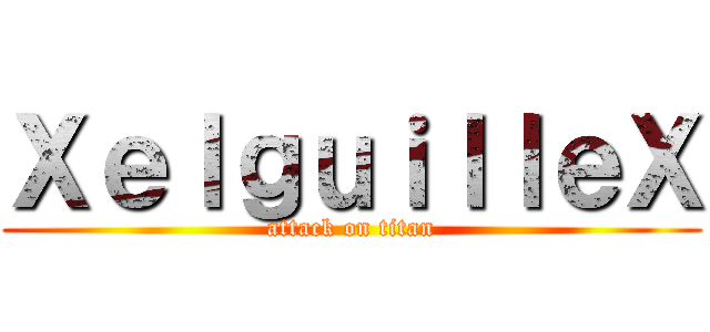 ＸｅｌｇｕｉｌｌｅＸ (attack on titan)