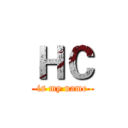 ＨＣ (is my name)