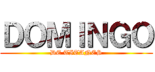 ＤＯＭＩＮＧＯ (DE TITANES)