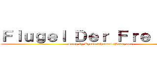 Ｆｌｕｇｅｌ Ｄｅｒ Ｆｒｅｉｈｅｉｔ (Sung by Kyron Thomas (Hedeyasu))