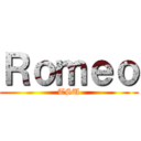 Ｒｏｍｅｏ (TSU)