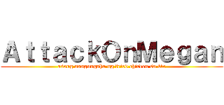 ＡｔｔａｃｋＯｎＭｅｇａｎ (asong nangunguha ng fried chicken sa kfc)